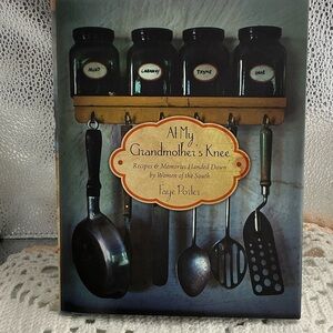 “At My Grandmother’s Knee” Recipes and Memories Hardcover Southern Cookbook